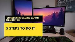 How To Connect Gaming Laptop To Monitor? 5 Steps To Do It #gamingsetup