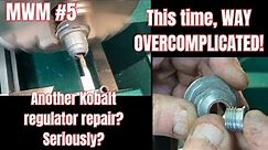 MWM#5: Kobalt regulator repair. It'll last forever! OVERCOMPLICATED! Model# 3332643