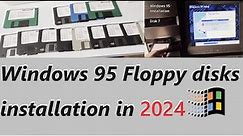 Floppy disk installation of Windows 95 in 2024