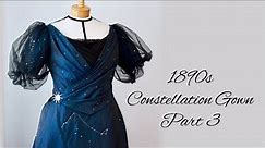 Making a Victorian Ball Gown Pt. 3 || 1890s Fancy Dress