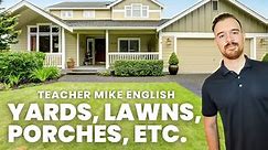Yards, Lawns, Porches, Etc.