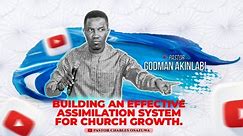 Closing The Back Door of Your Church Through Assimilation - Pastor Godman Akinlabi @ Switch 2024