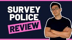 Survey Police Review - Are Surveys & GPT Sites A Good Way To Make Money Online? (Let's Find Out)...