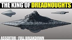 The King of Super Star Destroyers -- Assertor Dreadnought: Full Breakdown and Analysis