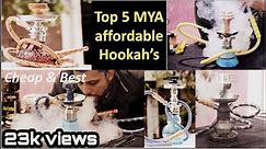Top 5 MYA affordable Hookah’s (Cheap & Best Shisha) | Reviews | Setup | Unboxing | Wholesale Hookah