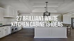🔴 27 Brilliant WHITE KITCHEN CABINETS Ideas