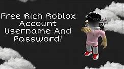 Free Rich Roblox Account Username And Password!!