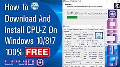 ✅ How To Download And Install CPU-Z On Windows 10/8/7 100% Free (2021)