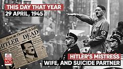 29 April 1945, the Death of Hitler: Who was Hitler's Wife, Eva Braun? | This Day, That Year
