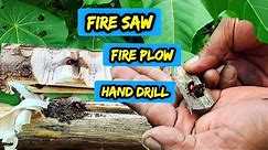 Fire Saws, Fire Plows, Fire Hand Drills using Macaranga peltata Wood