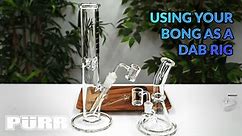 Using Your Bong or Bubbler as a Dab Rig