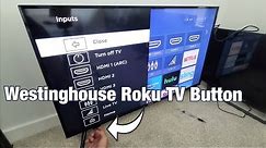 Westinghouse Roku TV: How to Use Button on TV (Change HDMI, Inputs, Turn On/Off, etc
