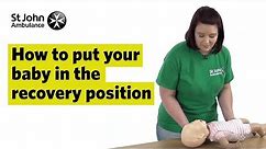 How to Put Your Baby in the Recovery Position - First Aid Training - St John Ambulance