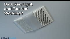 Bath Fan Light & Fan Not Working  — Bath Fan Troubleshooting