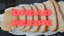 bread Recipe | Home made bread