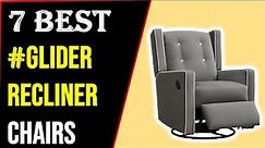 ✅Top 7: Best Swivel Glider Recliner Chairs 2021-Best Swivel Glider Recliner Chairs Reviews