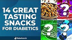 14 Great-Tasting Snacks for Diabetics