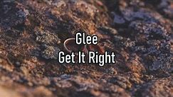 Glee - Get It Right - Lyrics