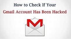 How to Check if Your Gmail Account Has Been Hacked
