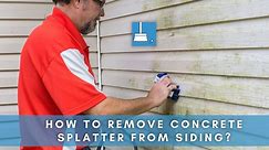 How To Remove Concrete Splatter From Siding (All Types)? »