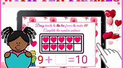 Valentines Day Math Making 10 using Ten Frames Boom Cards Digital Math Centers