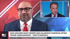 CNN Anchor Jake Tapper Has Hilarious Tantrum After Trump Arraignment - 'That's Enough!'