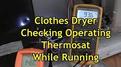 Clothes Dryer, Checking Operating Thermostat While Running