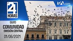 Noticias Quito: Noticiero 24 Horas 01/06/2021 (De la Comunidad - Emisión Central)