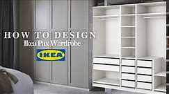 HOW TO DESIGN YOUR IKEA PAX WARDROBE FROM START TO FINISH | ITSYECHIMA