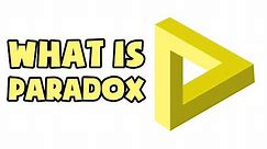 What is Paradox | Explained in 2 min