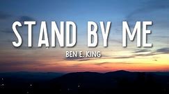 Stand By Me - Ben E. King (Lyrics) 🎵