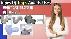 Traps in Plumbing | Gully Trap | Floor Trap | Floor Drain | Bottle Trap | Nahani Trap | P & S Trap