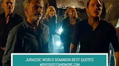 Jurassic World Dominion (2022) Best Movie Quotes
