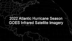2022 Atlantic Hurricane Season GOES-16 Infrared Satellite Imagery Animation (HD 1280x720)
