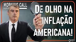 Morning Call - Quarta-feira, 10/04/2024 - De olho na Inflação Americana!