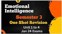 Emotional Intelligence l One Shot Revision l Unit 1 to 4 l Semester 3 l Delhi University Jan 24 Exam