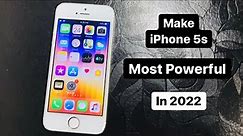 How to Make iPhone 5s Most Powerful In 2022 - Tips to Make iPhone 5s Modern