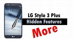 MORE Hidden Features of the LG Stylo 3 Plus You Don't Know About