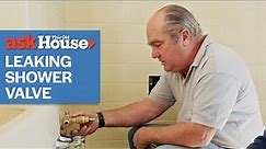How To Repair a Leaking Shower Valve | Ask This Old House