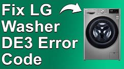 LG Washer DE3 Error Code (How To Fix Error Code DE3 - Simple Steps You Can Do To Solve It!)