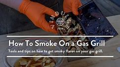 How to Smoke on a Gas Grill - Vindulge