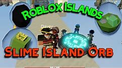 How to get and use Slime Island Orb | Roblox Islands Skyblock | Funzone