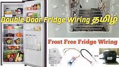 Frost Free Refrigerator Wiring / Double Door Fridge Wiring.. தமிழ்