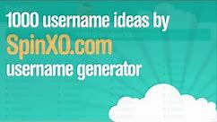 1000 username ideas by SpinXO