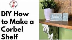 DIY How to Make a Corbel Shelf