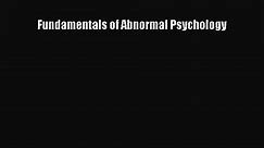 [PDF Download] Fundamentals of Abnormal Psychology [Download] Full Ebook