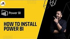 How to install Power BI ?