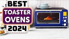 Best Toaster Oven - Top 7 Best Toaster Ovens in 2024