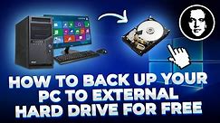 How to Back Up Everything on Your Windows 10 Computer to an External Hard Drive For Free