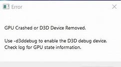 GPU Crashes d3d device removed